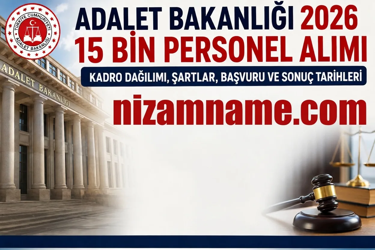 Adalet Bakanlığı 2026 15 Bin Personel Alımı: Kadro Dağılımı, Başvuru Şartları ve Süreç Detayları
